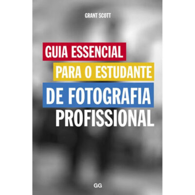 Guia Essencial Para O Estudante De Fotografia Profissional