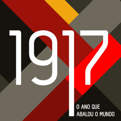 1917 - O Ano Que Abalou O Mundo