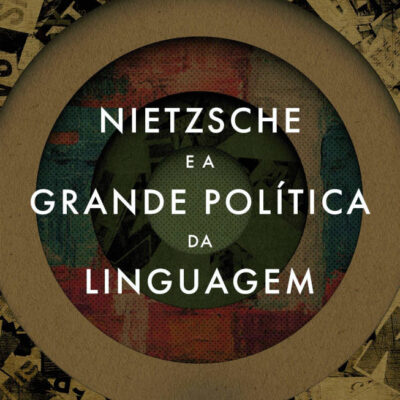 Nietzsche E A Grande PolÍtica Da Linguagem