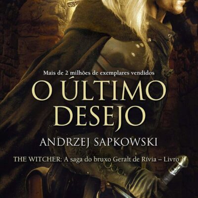 O Último Desejo - The Witcher - A Saga Do0 Bruxo Geralt De RÍvia