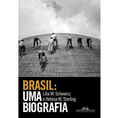 Brasil - Uma Biografia