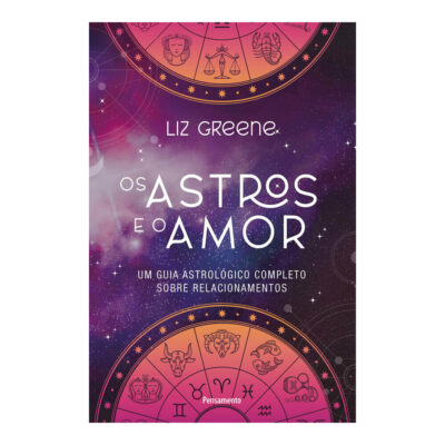 Os Astros E O Amos: Um Guia Astrológico Completo Sobre Relacionamentos