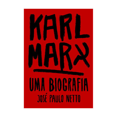 Karl Marx - Uma Biografia