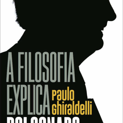 A Filosofia Explica Bolsonaro