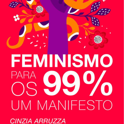 Feminismo Para Os 99%: Um Manifesto