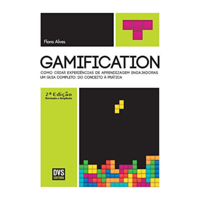 Gamification - 2ª Edição Revisada E Ampliada: Como Criar Experiências De Aprendizagem Engajadoras