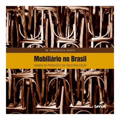 Mobiliário No Brasil Origens - Origens Da Produção E Da Industrialização