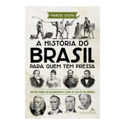 A História Do Brasil Para Quem Tem Pressa