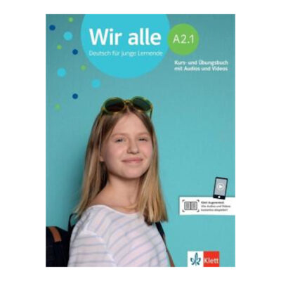 Wir Alle A2.1 - Deutsch Für Junge Lernende - Kurs- und Übungsbuch Mit Audios Und Videos