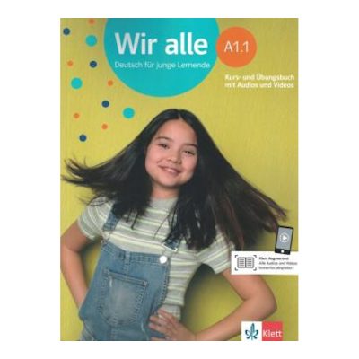 Wir Alle A1.1 - Deutsch Fur Junge Lernende - Kurs- und Ubungsbuch Mit Audios Und Videos