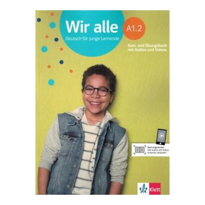 Wir Alle A1.2 - Deutsch Fur Junge Lernende - Kurs- und Ubungsbuch Mit Audios Und Videos