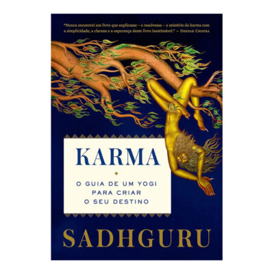 Karma: O Guia De Um Yogi Para Criar O Seu Destino