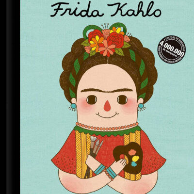 Gente Pequena, Grandes Sonhos. Frida Kahlo