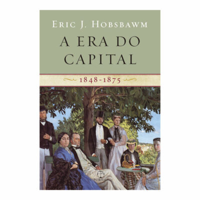 A Era Do Capital: 1848 - 1875