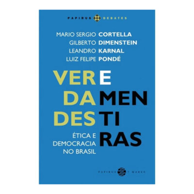 Verdades E Mentiras: tica E Democracia No Brasil