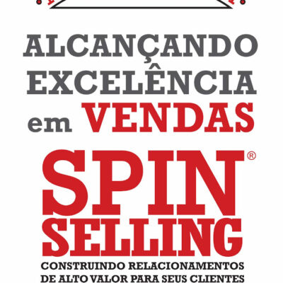 Alcançando Excelência Em Vendas - Spin Selling