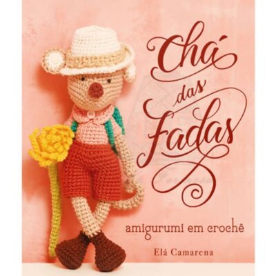 ChÁ Das Fadas - Amigurumi Em CrochÊ