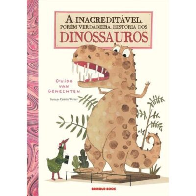 A Inacreditável, Porém Verdadeira, História Dos Dinossauros