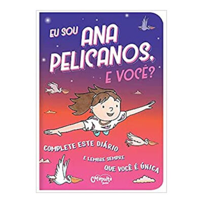 Eu Sou Ana Pelicanos, E Você?