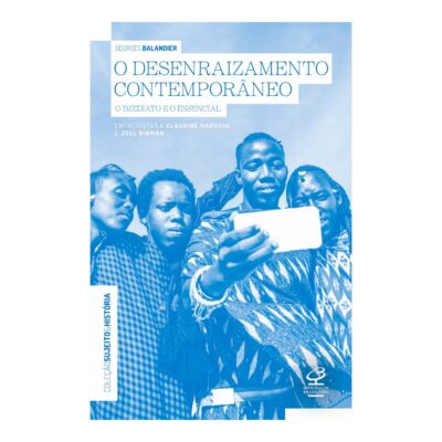 O Desenraizamento Contemporâneo