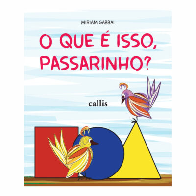 O Que É Isso, Passarinho?