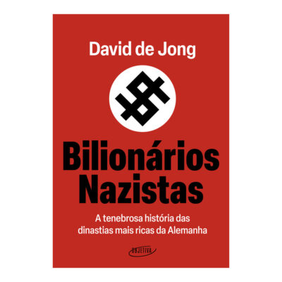 Bilionários Nazistas: A Tenebrosa História Das Dinastias Mais Ricas Da Alemanha