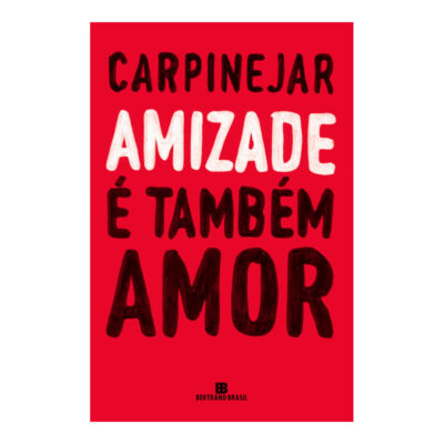 Amizade É Tambem Amor