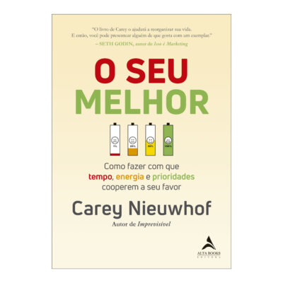 O Seu Melhor: Como Fazer Com Que Tempo, Energia E Prioridades Cooperem A Seu Favor