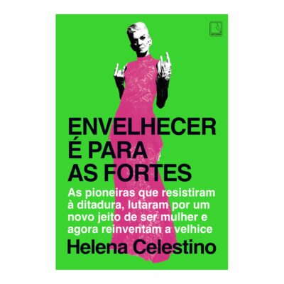 Envelhecer É Para As Fortes