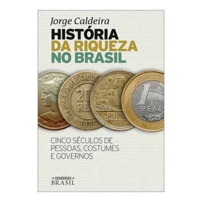 Historia Da Riqueza No Brasil