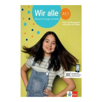 Wir Alle A1.1 - Deutsch Fur Junge Lernende - Kurs- und Ubungsbuch Mit Audios Und Videos