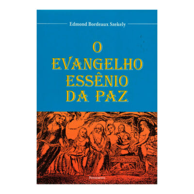 O Evangelho Essenio Da Paz Szekely, Edmond Bordeaux