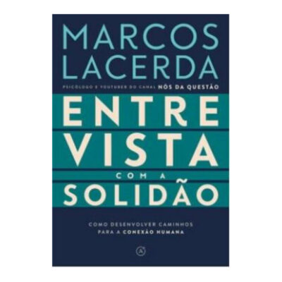 Entrevista Com A Solidão: Como Desenvolver Caminhos Para A Conexão Humana