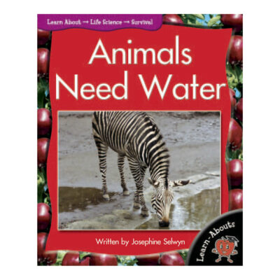 Animals Need Water Selwyn, Josephine