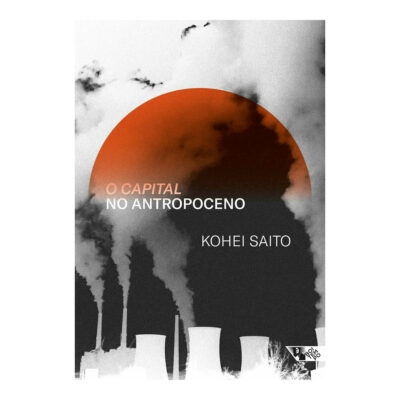 O Capital No Antropoceno Saito, Kohei