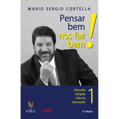 Pensar Bem Nos Faz Bem!  vol 1