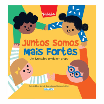 Juntos Somos Mais Fortes: Um Livro Sobre A Vida Em Grupo