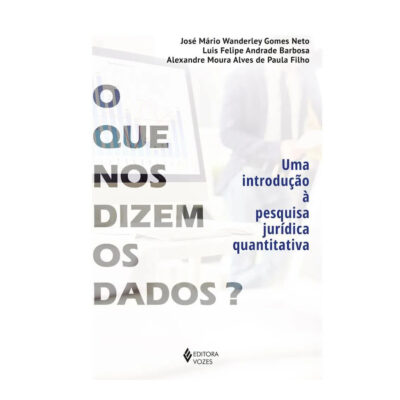 O Que Nos Dizem Os Dados?: Uma Introdução À Pesquisa Jurídica Quantitativa