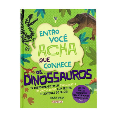 Então Você Acha Que Conhece Os Dinossauros