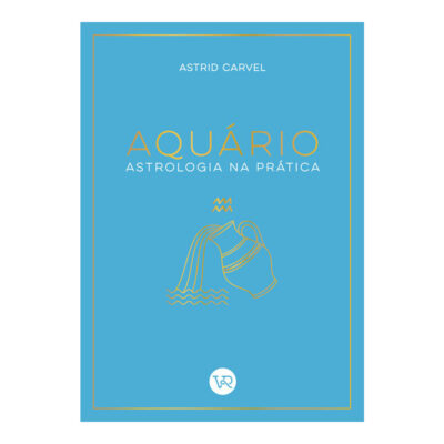 Astrologia Na Pratica Aquario Carvel, Astrid