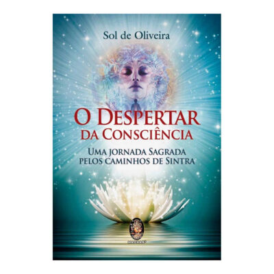 O Despertar Da Consciência - Uma Jornada Sagrada Pelos Caminhos De Sintra