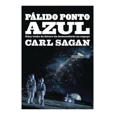 PÁlido Ponto Azul - Uma VisÃo Do Futuro Da Humanidade No EspaÇo.