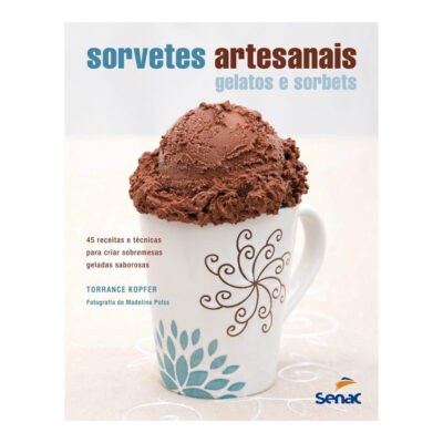 Sorvetes Artesanais - Gelatos E Sorbets