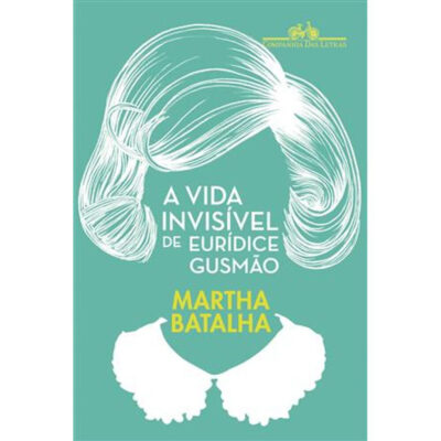 A Vida InvisÍvel De EurÍdice GusmÃo