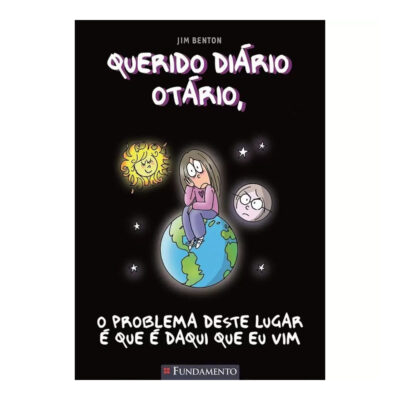 Querido Diário Otário Vol 6 - O Problema Deste Lugar E Que E Daqui Que Eu Vim