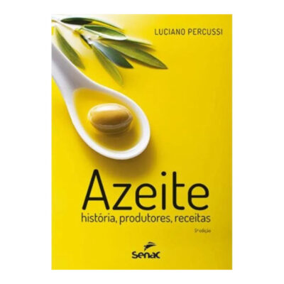 Azeite: História, Produtores, Receitas