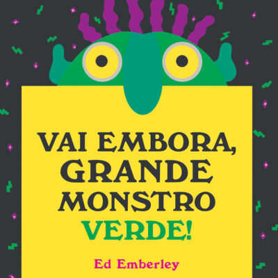 Vai Embora Grande Monstro Verde