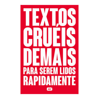 Textos CruÉis Demais Vol 1 - Para Serem Lidos Rapidamente