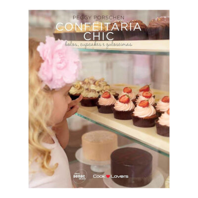 Confeitaria Chic: Bolos, Cupcakes E Guloseimas