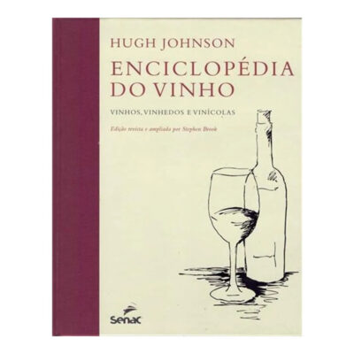 Enciclopédia Do Vinho - Vinhos, Vinhedos E Vinícolas